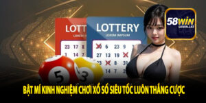 Bật mí kinh nghiệm chơi xổ số siêu tốc luôn thắng cược