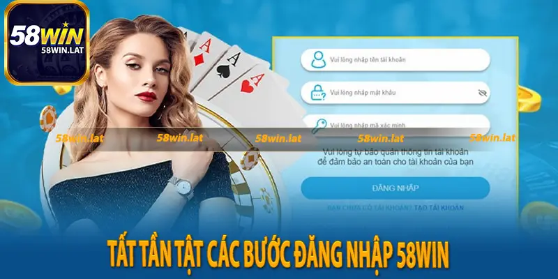 Tất tần tật các bước đăng nhập 58Win