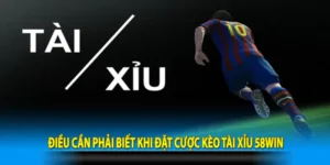 Điều cần phải biết khi đặt cược kèo tài xỉu 58Win
