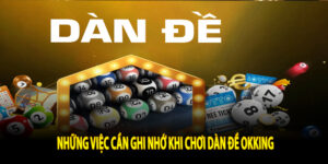 Những việc cần ghi nhớ khi chơi dàn đề Okking